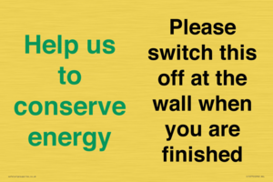 Help us to conserve energy - Please switch this off at the wall when you are finished